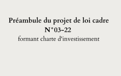 Préambule du projet de loi cadre N°03-22 formant charte de l&rsquo;investissement